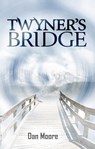 Twyner's Bridge - Dan Moore - 9781310204975