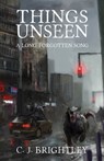 Things Unseen - C. J. Brightley - 9781310211041