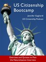 US Citizenship Bootcamp: Exercises and Quizzes to Pass the Naturalization Interview (Updated 2017) - Jennifer Gagliardi - 9781310223730