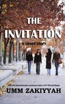 The Invitation, a short story - Umm Zakiyyah - 9781310236365