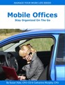 Mobile Offices: Stay Organized on the Go - Catharine Murphy - 9781310245091