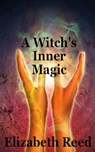 A Witch's Inner Magic - Elizabeth Reed - 9781310285936
