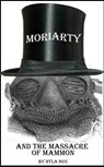 Moriarty and the Massacre of Mammon - Nyla Nox - 9781310302596