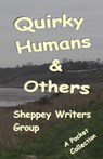 Quirky Humans And Others - Sheppey Writers Group - 9781310337574