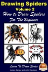 Drawing Spiders Volume 2: How to Draw Spiders For the Beginner - Adrian Sanqui ; John Davidson - 9781310358807
