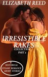 Irresistible Rakes Collection Part 2: 4 Historical Steamy Romance Short Stories - Elizabeth Reed - 9781310377280