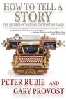 How to Tell a Story - Peter Rubie ; Gary Provost - 9781310394638