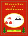 Santa v. Afton - Duane L. Ostler - 9781310411007