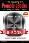 Tips on How to Promote eBooks And Market Effectively - Mendon Cottage Books - 9781310431074