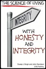 The Science of Living With Honesty and Integrity - Dueep Jyot Singh ; John Davidson - 9781310438950