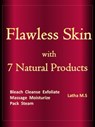 Flawless Skin with 7 Natural Products - Latha M.S - 9781310455483