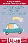 Little Cathy and the Shooting Star: Early Reader - Children's Picture Books - Tabitha Fox ; Kissel Cablayda - 9781310458774