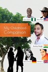 My Childhood Companion - Sunny Singh ; Lator Andrew ; Rita Cripe ; Maria Schicks ; Roman J. - 9781310471636