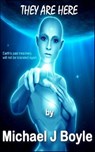 They Are Here - Michael J Boyle - 9781310495809