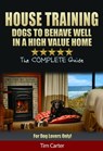 House Training Dogs To Behave Well In A High Value Home - Tim Carter - 9781310497186
