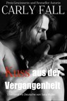 Kuss aus der Vergangenheit - Carly Fall - 9781310505980