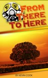 From There To Here - Kevin Cook - 9781310517914