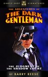 The Adventures of the Dark Gentleman, Book 1: The Judgment of the Shadow Court - Barry Reese - 9781310520914