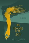 Her Name in the Sky - Kelly Quindlen - 9781310545313