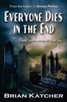 Everyone Dies in the End - Brian Katcher - 9781310554100