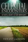 Celestial Encounters: Star Light, Star Bright - Tiffany Jackson - 9781310589393