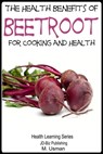 Health Benefits of Beetroot - M. Usman - 9781310643972