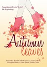 Autumn Leaves: Chick-lit Anthology - Carla Caruso ; Samantha Bond ; Laura Greaves ; Georgina Penney ; Katie Spain ; Sandy Vaile - 9781310698743