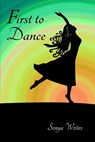 First to Dance - Sonya Writes - 9781310702464