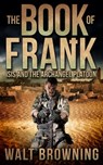 The Book of Frank: ISIS and the Archangel Platoon - Walt Browning - 9781310719523