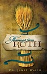 Gleanings From Ruth - Dr. Janet Walsh - 9781310723117