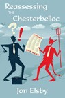 Reassessing the Chesterbelloc - Jon Elsby - 9781310723612