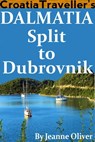 Dalmatia: Split to Dubrovnik - Jeanne Oliver - 9781310737107