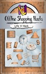 Offline Shopping Hacks: 15 Simple Practical Hacks to Save Money Shopping Offline - Life 'n' Hack - 9781310752711