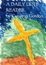 A Daily Lent Reader - Cameron Gordon - 9781310755392