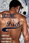Icing the Puck - Isabo Kelly ; Stacey Agdern ; Kenzie MacLir - 9781310768507