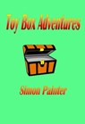 Toybox Adventures - Simon Painter - 9781310771415