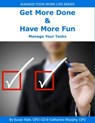 Get More Done & Have More Fun: Manage Your Tasks - Catharine Murphy - 9781310773433