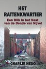 Het Rattenkwartier: Een Blik in het Nest van de Bende van Nijvel - Charlie Hedo - 9781310780417