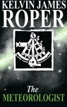 The Meteorologist - Kelvin James Roper - 9781310786051