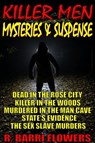 Killer Men Mysteries & Suspense 5-Book Bundle: Dead in the Rose City\Killer in The Woods\Murdered in the Man Cave\State's Evidence\The Sex Slave Murders - R. Barri Flowers - 9781310831966