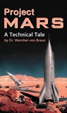 Project Mars. A Technical Tale - Wernher von Braun - 9781310856686