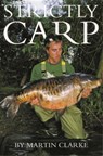 Strictly Carp: Martin Clarke - Martin Clarke - 9781310864896