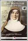 Mary MacKillop: Australia's First Saint, Educational Version - Jeannie Meekins - 9781310884344