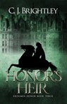 Honor's Heir - C. J. Brightley - 9781310888236