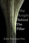 Tor: The Knight Behind The Pillar - John Pateman-Gee - 9781310897603