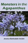 Monsters in the Agapanthus - Jessica Barksdale Inclán - 9781310901423