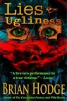 Lies & Ugliness - Brian Hodge - 9781310913938