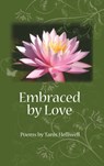 Embraced by Love - Tanis Helliwell - 9781310915857