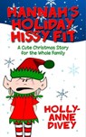 Hannah's Holiday Hissy Fit - A Cute Christmas Story for the Whole Family - Holly-Anne Divey - 9781310931581