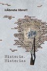 Historia. Historias - ¡¡Ábrete libro!! - 9781310932632